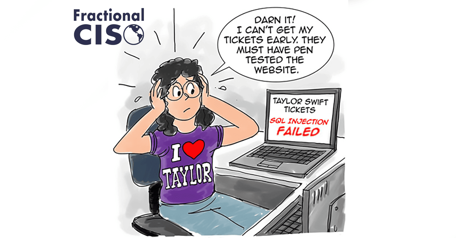 Darn it! I can't get my Taylor Swift tickets early - they must have pen tested the website!