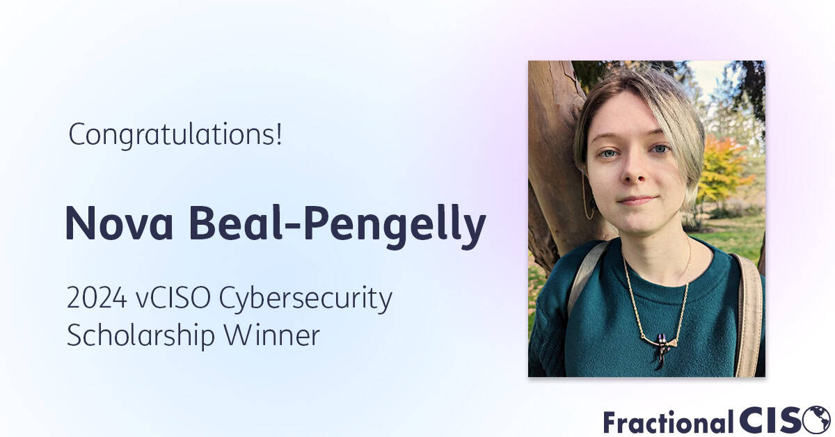 Congratulations Nova Beal-Pengelly | 2024 vCISO Cybersecurity Scholarship Winner